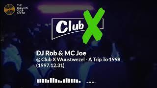 DJ Rob & MC Joe @ Club X Wuustwezel - A Trip To 1998 (1997.12.31)