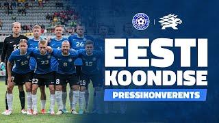 Eesti koondise mängueelne pressikonverents | 04.09.2024