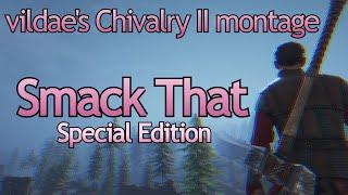 Smack That | Chivalry 2 Special Montage