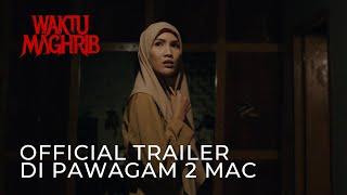 WAKTU MAGHRIB (Official Trailer) - Di Pawagam 2 MAC 2023