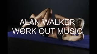 WORK OUT MUSIC || ALAN WALKER