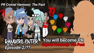 Rangers Enter: Part 1 // Crystal Harmony: The Past // (Sorry for mistakes, read desc)