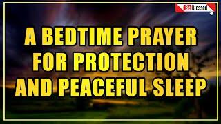 A Bedtime Prayer for Protection and a Peaceful Sleep- Good Night Prayer before Bed an Evening Prayer