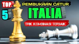 5 PEMBUKAAN CATUR ITALIA dengan Trik dan Kombinasi Terbaik Dunia || Italian Opening ||