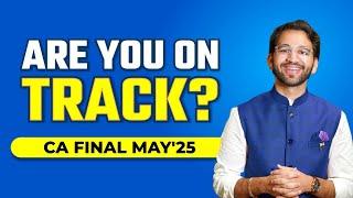 Detailed Guidance for CA Final May'25 students - Are you on track? | ICAI |CA Final |Shubham Singhal