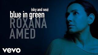 Roxana Amed - Blue in Green (Sky and Sea) (Audio)