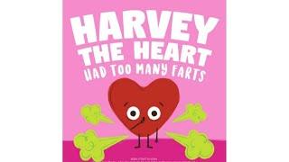  READ ALOUD: Harvey the Heart Had too Many Farts By: Jane Bexley