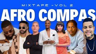 MIXTAPE - COMPAS VOL 2 " AFRO - ZAFEM - VAYB - T-JOE - KDILAK. MIX COMPAS 2023 _BY NAYDJYMIX