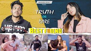 Truth or Dare with Best Friend | Abhishek Kohli