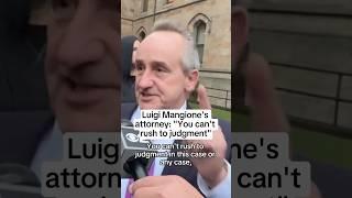 Luigi Mangione's attorney: 'You can't rush to judgement'