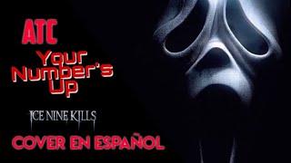 Your number's up / Cover En Español de ICE NINE KILLS | ATC x Melanie Estrella