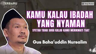 Gus Baha - KAMU KALAU IBADAH YAKIN SAJA PASTI DITERIMA | Ngaji Gus Baha TERBARU