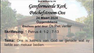24 Maart 2024 -09:30 OGGENDEREDIENS: Ds. Piet Venter
