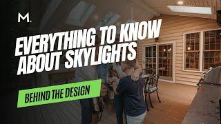 Behind the Design: Everything to Know About Skylights