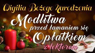  Modlitwa Wigilijna z lektorem  Modlitwa przed łamaniem się opłatkiem  Lektor