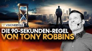 Die 90-Sekunden-Regel von Tony Robbins | Das Leben ist zur kurz zum Leiden