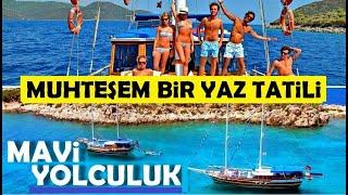 MAVİ YOLCULUK TEKNE TURU Deniz Tatili Gezenler Anlatıyor BLUE VOYAGE