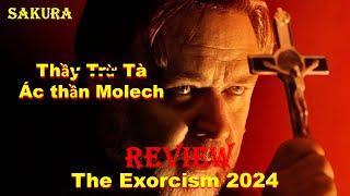 REVIEW PHIM THẦY TRỪ TÀ ĐỐI ĐẦU VỚI ÁC THẦN MOLECH || THE EXORCISM 2024 || SAKURA REVIEW