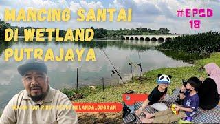 Mancing/Berkelah Santai diPusat Rekreasi Air Wetland Putrajaya Bersama Family..Cuaca Extreme Ptg ni