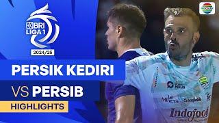 Persik Kediri VS Persib Bandung - Highlights | BRI Liga 1 2024/25