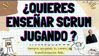 ¿Cómo aprender Scrum jugando?, Actividad Lúdica para aprender Scrum, aprendamos jugando