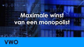 Maximale winst van een monopolist - Economie voor vwo - Marktgedrag