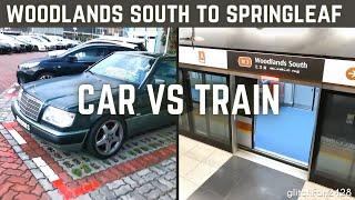 Which is faster, CAR or TRAIN from Woodlands South to Springleaf? - Thomson East Coast Line Race!