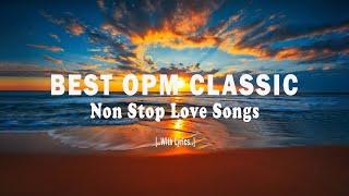 BEST OPM CLASSIC NON STOP LOVE SONGS WITH LYRICS