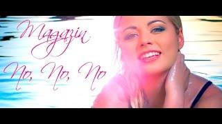 MAGAZIN - NO, NO, NO (OFFICIAL VIDEO 2014) HD