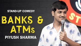 Banks and ATMs ka Scam | Stand Up Comedy by Piyush Sharma