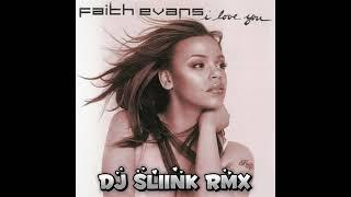 DJ Sliink & Faith Evans - I Love You 2 (Jersey Club)