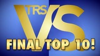 TRS VS. - Final Top 10