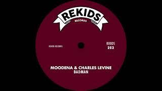 MOODENA & CHARLES LEVINE - BADMAN [REKIDS]