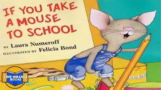  Kids Book Read Aloud: IF YOU TAKE A MOUSE TO SCHOOL by Laura Numeroff