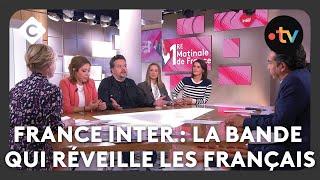 France Inter : la bande qui réveille les Français - C à Vous