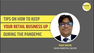 How to Keep Your Retail Business Up During The Pandemic | Yusuf Master | Wahid Marketing Nagpur