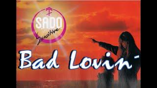 S. A. D. O.   1992  German TV    " Bad Lovin "   Sensitive Album