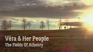 Věra & Her People - The Fields Of Athenry