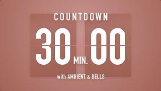 30 Minutes Countdown Timer Flip Clock  / +Ambient‍️+ Bells