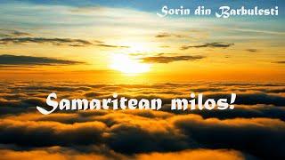 ️Muzica Domnului️ - Sorin din Barbulesti - Samaritean milos (Melodii Crestine Nemuritoare)