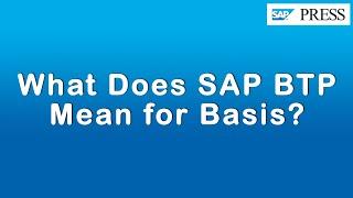 What Does SAP BTP Mean for Basis?