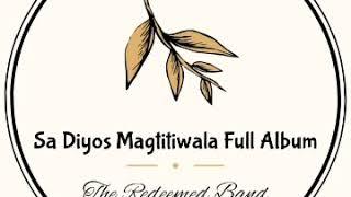 Sa Diyos Magtitiwala Full Album - The Redeemed Band First Album