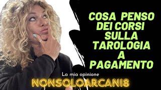 Cosa penso dei corsi a pagamento sulla tarologia