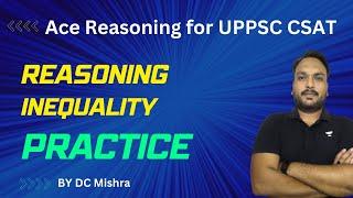 Target UPPSC 2023 | Reasoning - Inequality - Practice | D C Mishra | Unacademy UP Exam