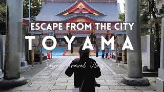 TOYAMA, JAPAN | Escape from the City | Coastal Japan | Japan Travel Vlog #3