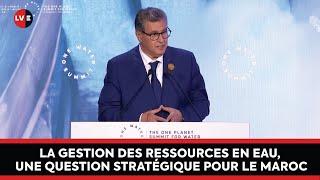 Stress hydrique : Akhannouch expose les cinq axes stratégiques déployés par le Maroc