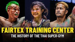 The History Of The World-Famous Fairtex Training Center