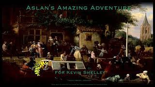 "Aslan's Amazing Adventure" dedicated to Kevin Shelley