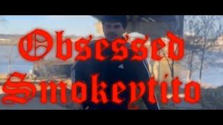 Obsessed Smokeytito (music video)
