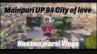 Mainpuri UP 84 City of love ️ | Mainpuri Famous places & Market veiws | @hassanwarsivlogs3075